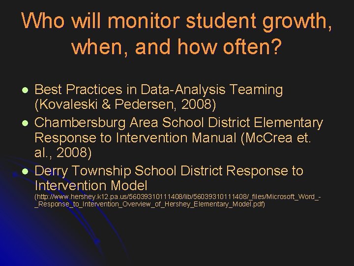 Who will monitor student growth, when, and how often? l l l Best Practices