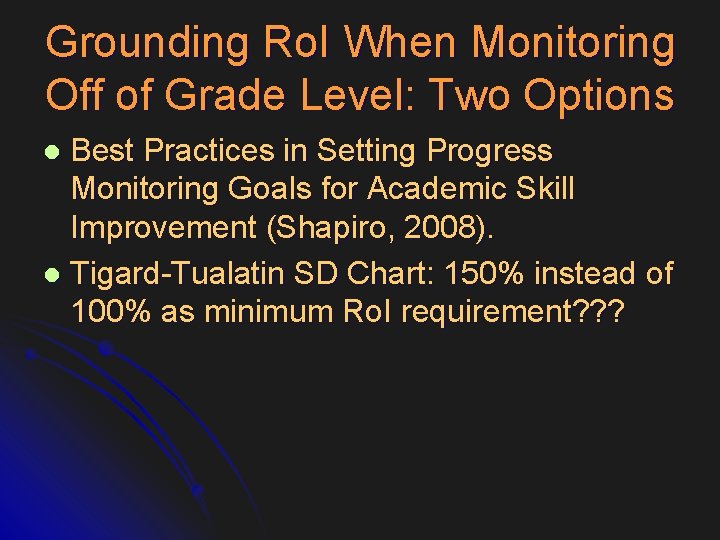 Grounding Ro. I When Monitoring Off of Grade Level: Two Options Best Practices in