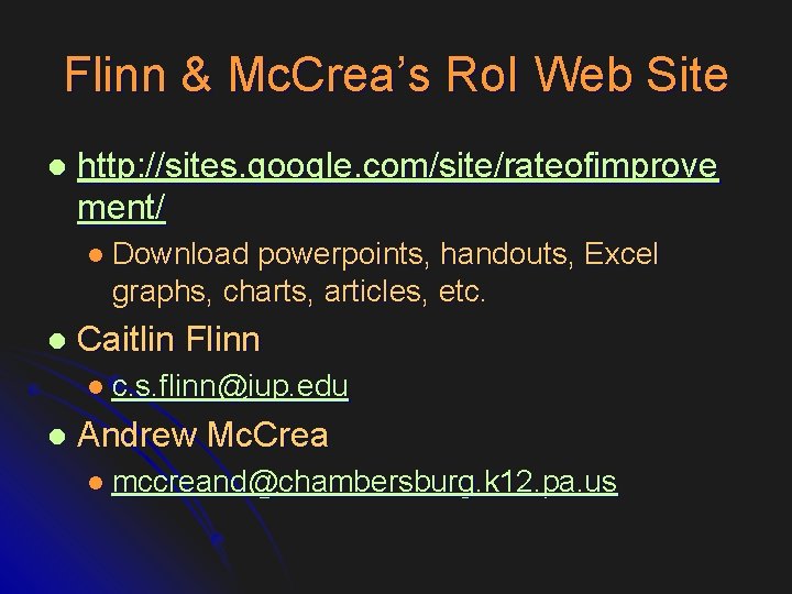 Flinn & Mc. Crea’s Ro. I Web Site l http: //sites. google. com/site/rateofimprove ment/