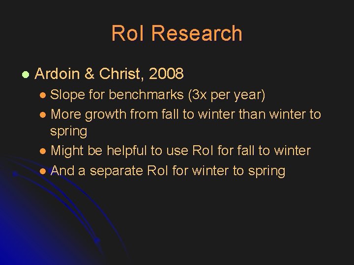 Ro. I Research l Ardoin & Christ, 2008 l Slope for benchmarks (3 x
