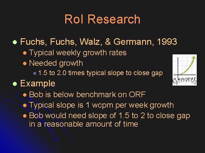 Ro. I Research l Fuchs, Walz, & Germann, 1993 l Typical weekly growth rates