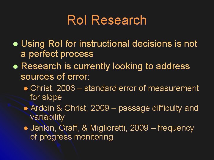 Ro. I Research Using Ro. I for instructional decisions is not a perfect process