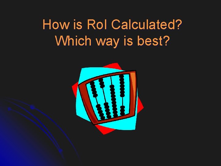 How is Ro. I Calculated? Which way is best? 