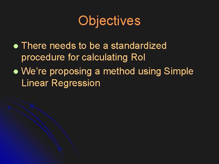 Objectives There needs to be a standardized procedure for calculating Ro. I l We’re