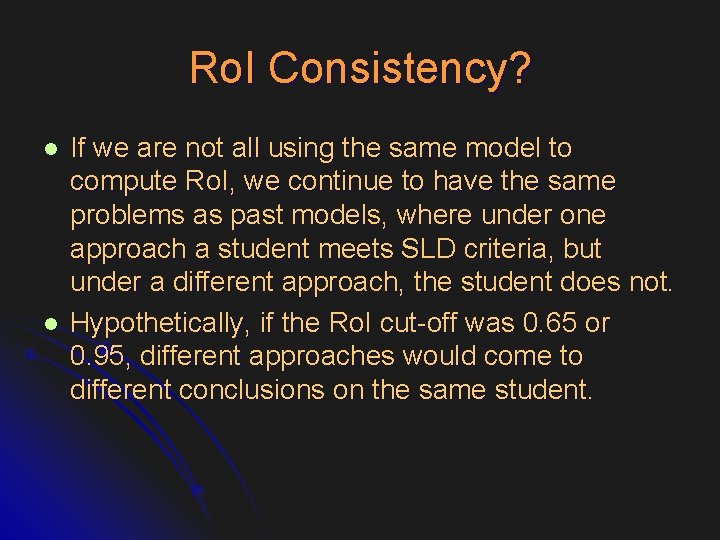 Ro. I Consistency? l l If we are not all using the same model