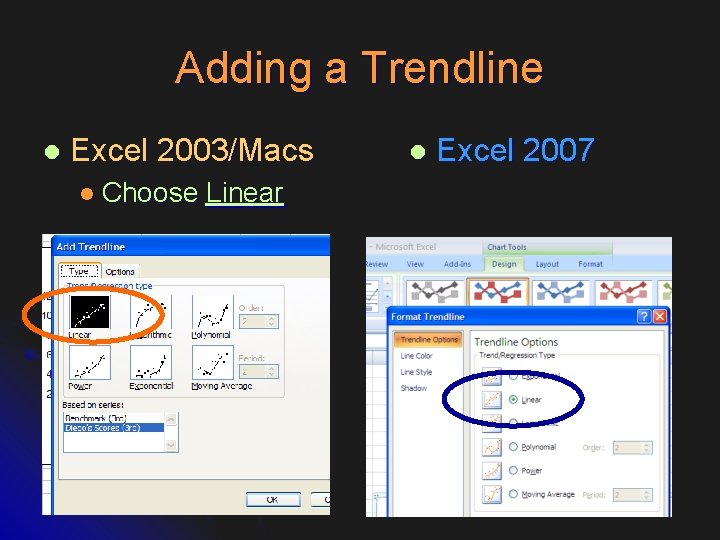 Adding a Trendline l Excel 2003/Macs l Choose Linear l Excel 2007 