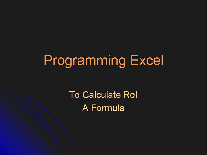 Programming Excel To Calculate Ro. I A Formula 