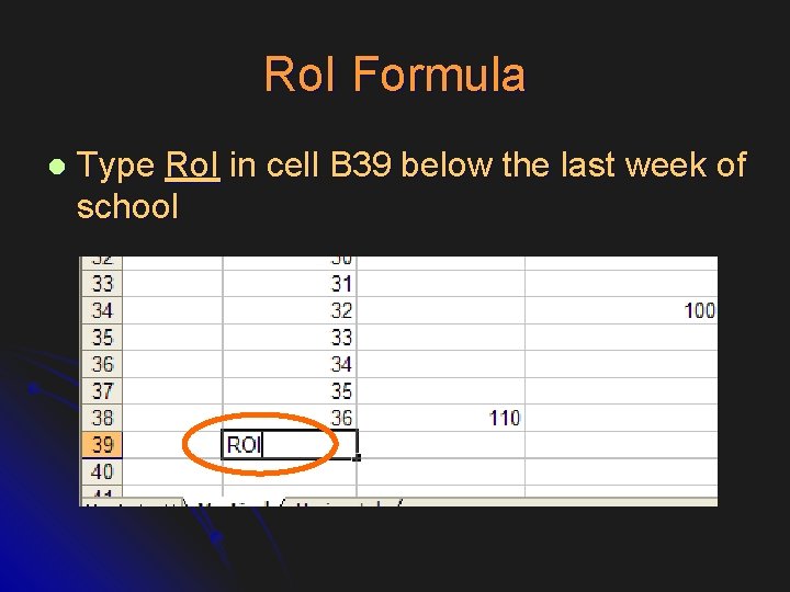 Ro. I Formula l Type Ro. I in cell B 39 below the last