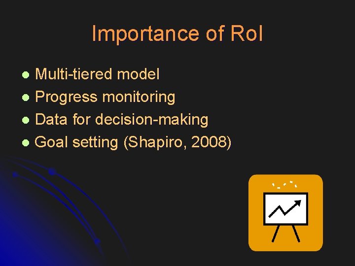 Importance of Ro. I Multi-tiered model l Progress monitoring l Data for decision-making l