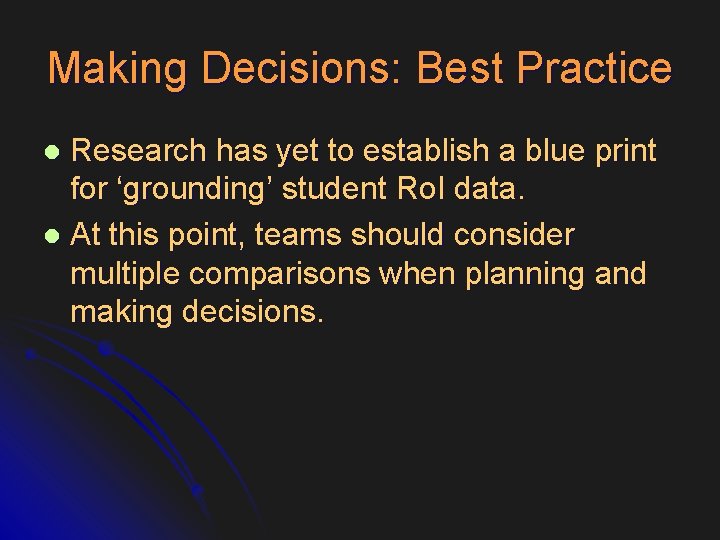 Making Decisions: Best Practice Research has yet to establish a blue print for ‘grounding’