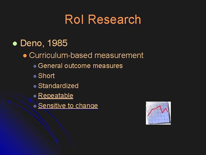 Ro. I Research l Deno, 1985 l Curriculum-based l General measurement outcome measures l