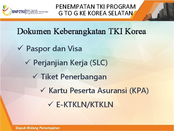 PENEMPATAN TKI PROGRAM G TO G KE KOREA SELATAN Dokumen Keberangkatan TKI Korea ü