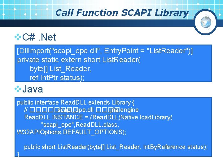 Call Function SCAPI Library v. C#. Net [Dll. Import("scapi_ope. dll", Entry. Point = "List.