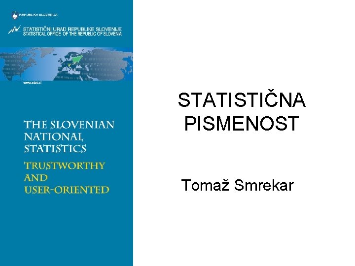 STATISTIČNA PISMENOST Tomaž Smrekar 