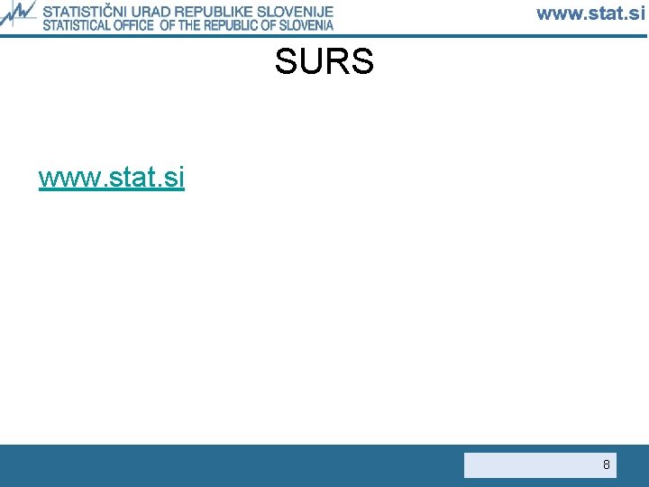 SURS www. stat. si 8 