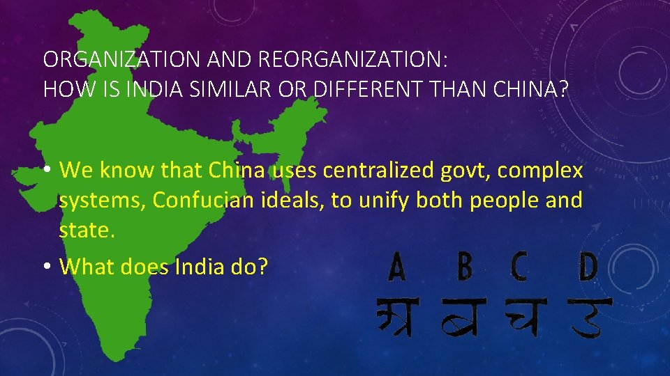 ORGANIZATION AND REORGANIZATION: HOW IS INDIA SIMILAR OR DIFFERENT THAN CHINA? • We know