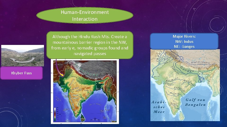 Human-Environment Interaction Although the Hindu Kush Mts. Create a mountainous barrier region in the