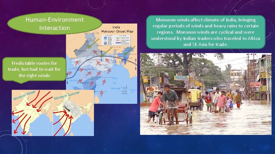 Human-Environment Interaction Predictable routes for trade, but had to wait for the right winds