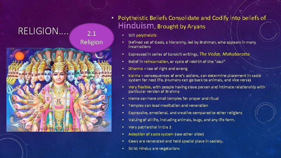 RELIGION. . 2. 1 Religion • Polytheistic Beliefs Consolidate and Codify into beliefs of