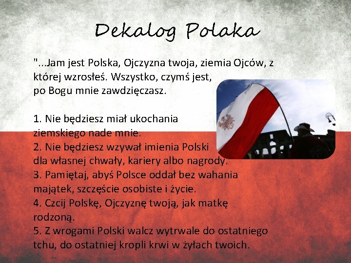 Dekalog Polaka ". . . Jam jest Polska, Ojczyzna twoja, ziemia Ojców, z której