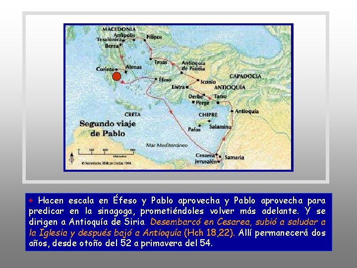 + Hacen escala en Éfeso y Pablo aprovecha para predicar en la sinagoga, prometiéndoles