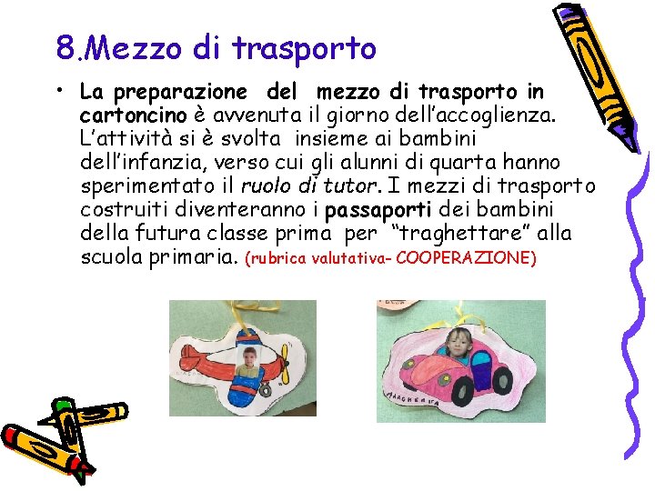 8. Mezzo di trasporto • La preparazione del mezzo di trasporto in cartoncino è