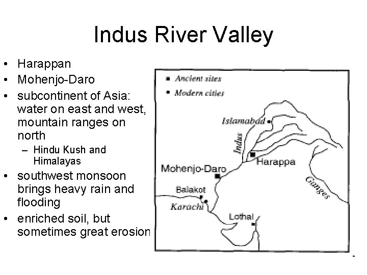 Indus River Valley • Harappan • Mohenjo-Daro • subcontinent of Asia: water on east