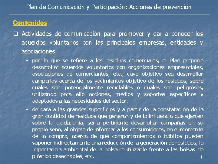 Plan de Comunicación y Participación: Acciones de prevención Contenidos q Actividades de comunicación para