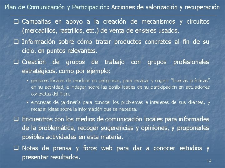 Plan de Comunicación y Participación: Acciones de valorización y recuperación q Campañas en apoyo