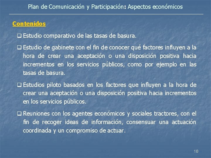 Plan de Comunicación y Participación: Aspectos económicos Contenidos q Estudio comparativo de las tasas