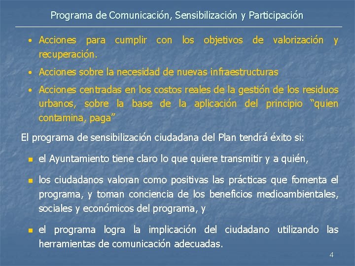 Programa de Comunicación, Sensibilización y Participación • Acciones para recuperación. cumplir con los objetivos