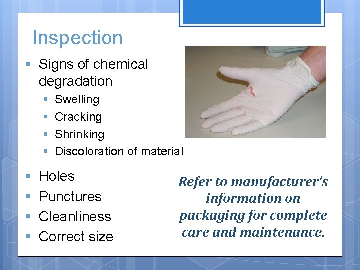 Inspection § Signs of chemical degradation § Swelling § Cracking § Shrinking § Discoloration