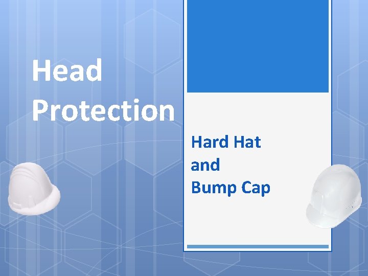 Head Protection Hard Hat and Bump Cap 