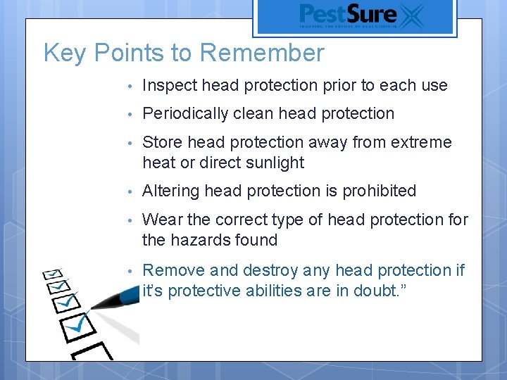 Key Points to Remember • Inspect head protection prior to each use • Periodically