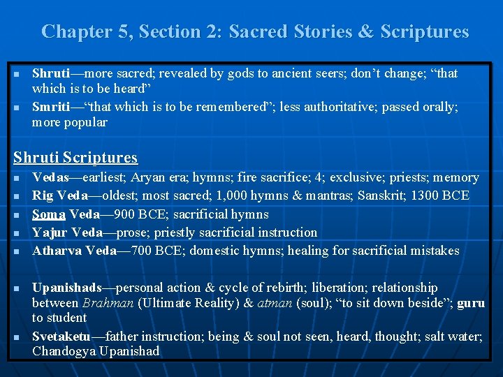 Chapter 5, Section 2: Sacred Stories & Scriptures n n Shruti—more sacred; revealed by