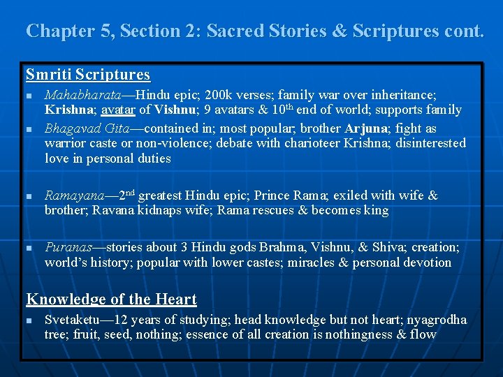 Chapter 5, Section 2: Sacred Stories & Scriptures cont. Smriti Scriptures n n Mahabharata—Hindu