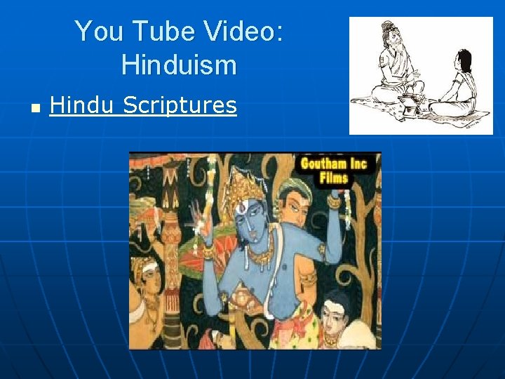You Tube Video: Hinduism n Hindu Scriptures 
