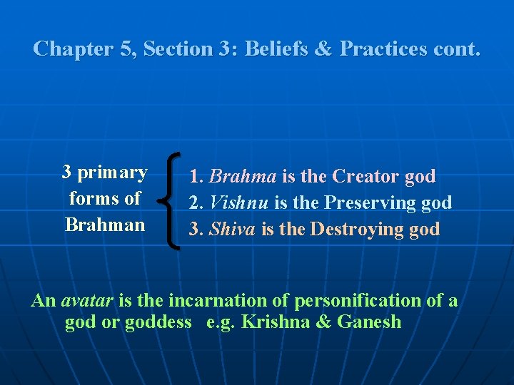 Chapter 5, Section 3: Beliefs & Practices cont. 3 primary forms of Brahman 1.