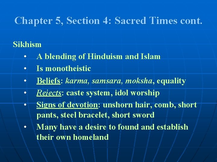 Chapter 5, Section 4: Sacred Times cont. Sikhism • A blending of Hinduism and