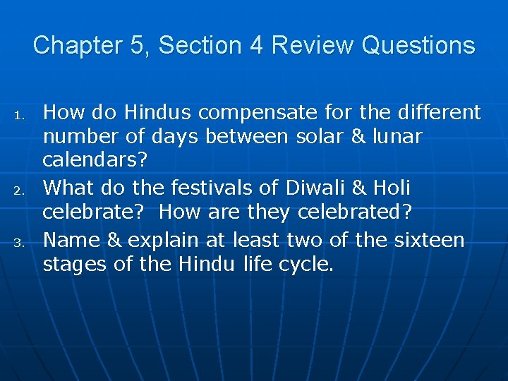 Chapter 5, Section 4 Review Questions 1. 2. 3. How do Hindus compensate for