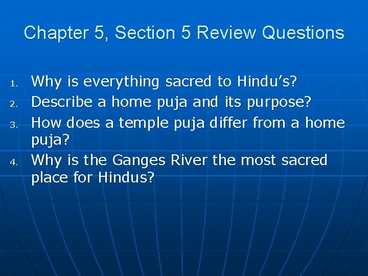 Chapter 5, Section 5 Review Questions 1. 2. 3. 4. Why is everything sacred