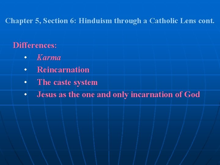 Chapter 5, Section 6: Hinduism through a Catholic Lens cont. Differences: • Karma •