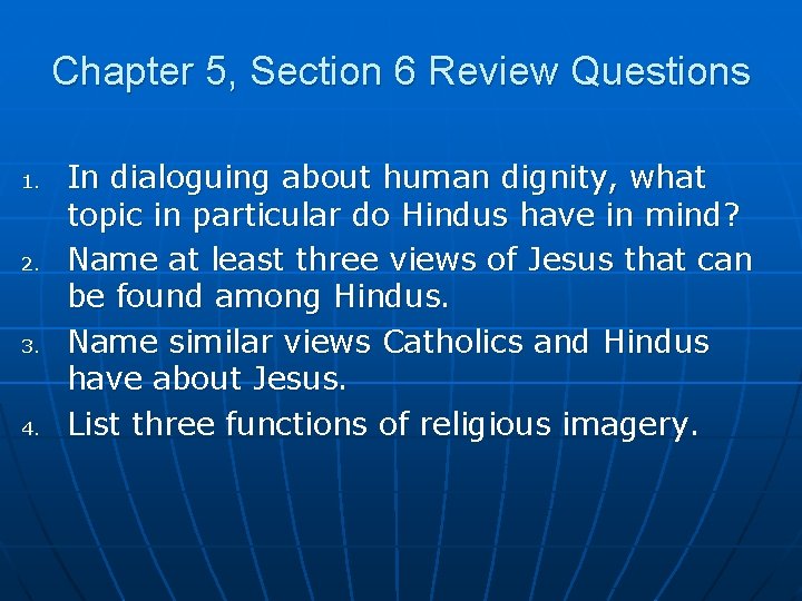 Chapter 5, Section 6 Review Questions 1. 2. 3. 4. In dialoguing about human