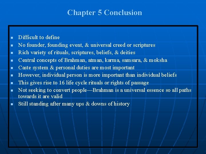 Chapter 5 Conclusion n n n n Difficult to define No founder, founding event,