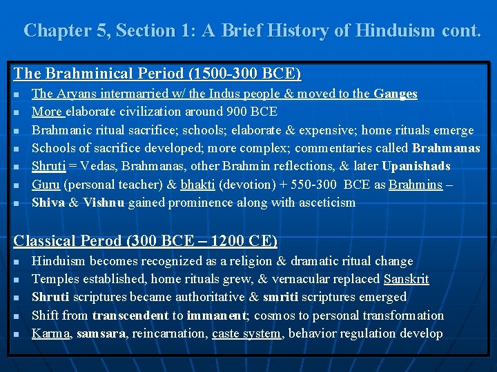 Chapter 5, Section 1: A Brief History of Hinduism cont. The Brahminical Period (1500