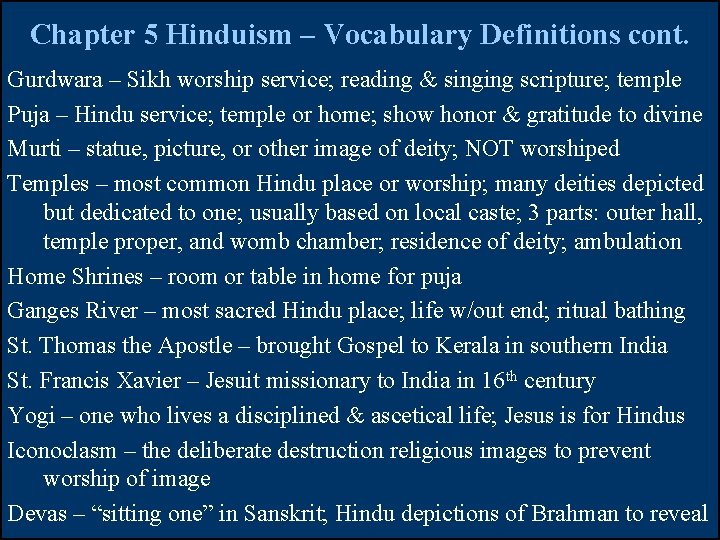 Chapter 5 Hinduism – Vocabulary Definitions cont. Gurdwara – Sikh worship service; reading &