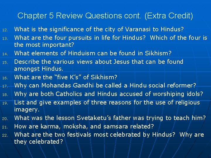 Chapter 5 Review Questions cont. (Extra Credit) 12. 13. 14. 15. 16. 17. 18.