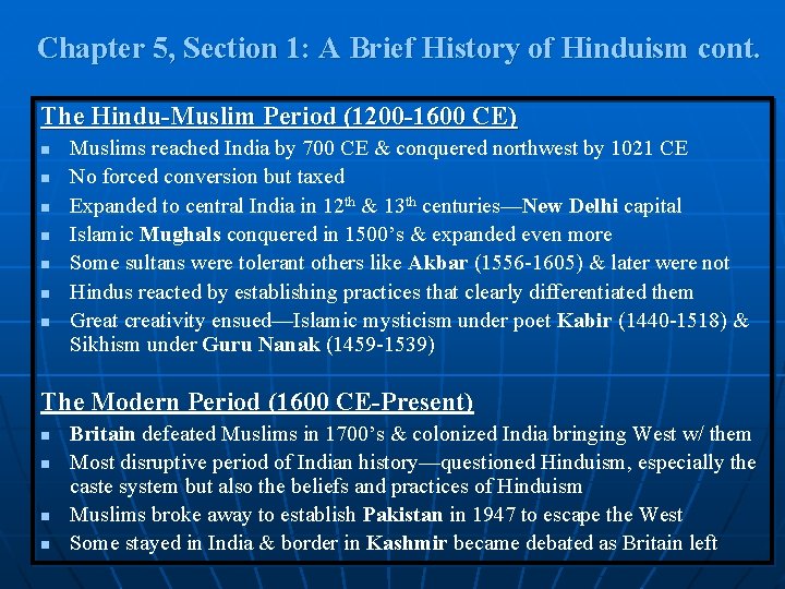 Chapter 5, Section 1: A Brief History of Hinduism cont. The Hindu-Muslim Period (1200