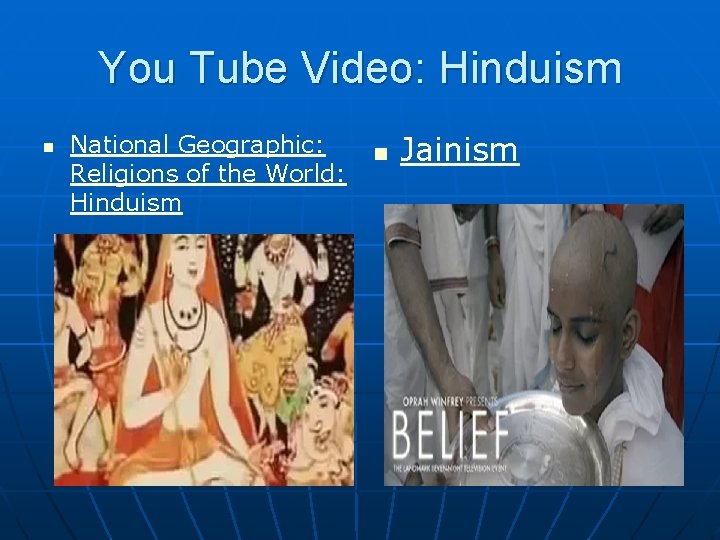 You Tube Video: Hinduism n National Geographic: Religions of the World: Hinduism n Jainism