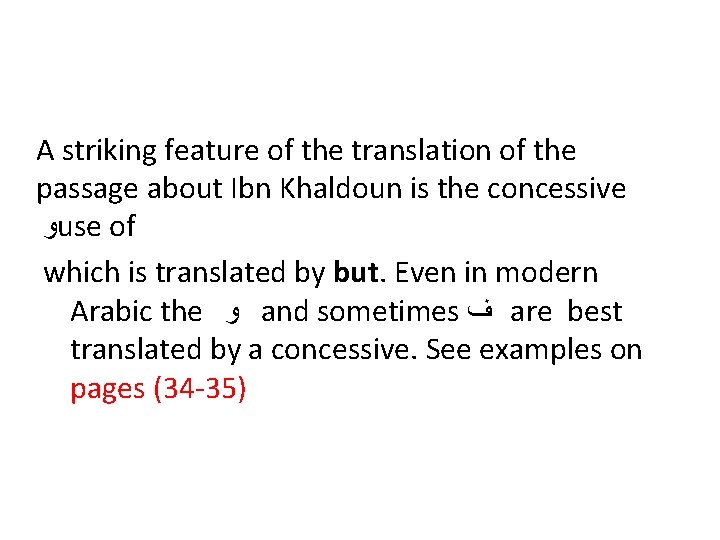 A striking feature of the translation of the passage about Ibn Khaldoun is the